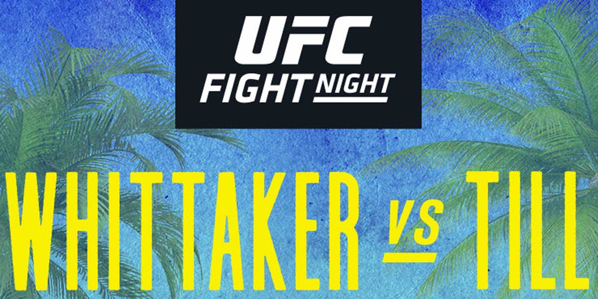 UFC Fight Night - Till vs. Whittaker